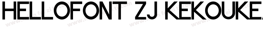 HelloFont ZJ KeKouKeAiTi字体转换